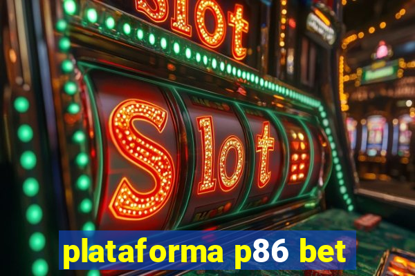 plataforma p86 bet